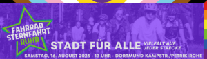 Fahrradsternfahrt.Ruhr 2025. Stadt für alle - Vielfalt auf jeder Strecke. Samstag, 16. August 2025. 13 Uhr. Dortmund Kampstr./Petrikirche.